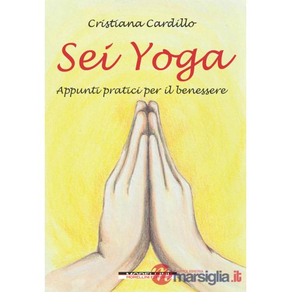Sei yoga. Appunti pratici per il benessere