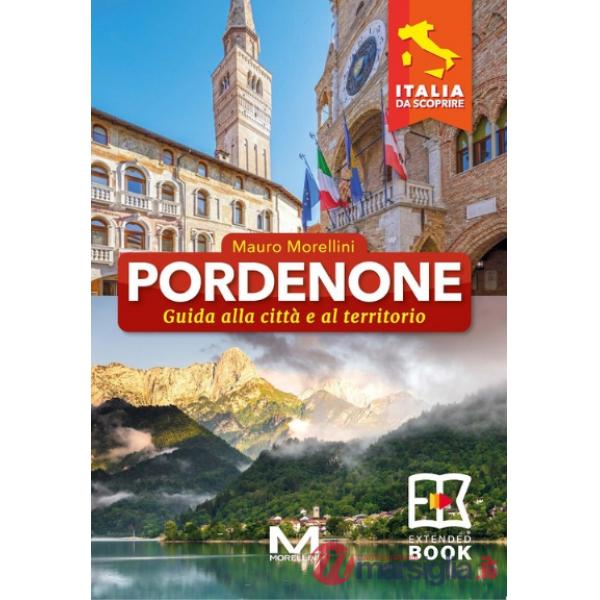 Pordenone. Guida alla città e al territorio