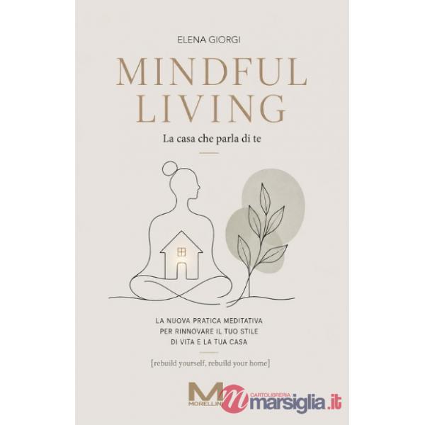 Mindful living. La casa che parla di te