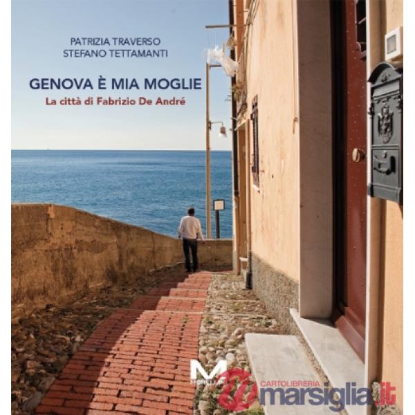 Genova è mia moglie. La città di Fabrizio De André