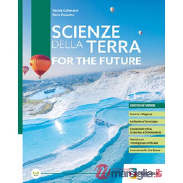 SCIENZE DELLA TERRA FOR THE FUTURE ED VERDE VOL + EB