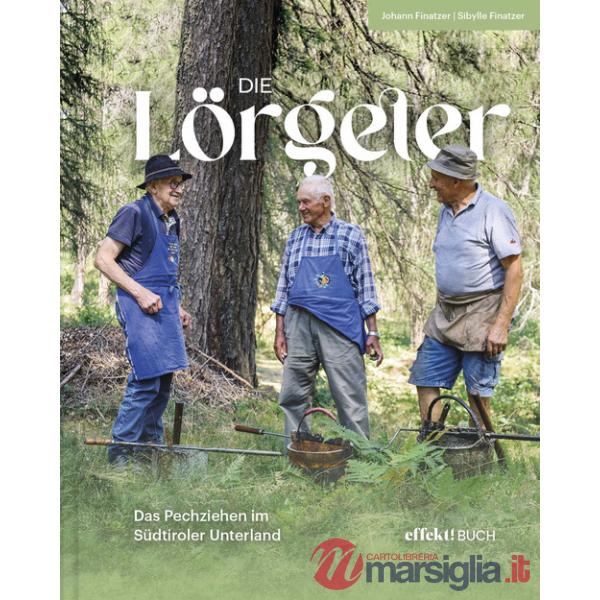 Lörgeter. Das Pechziehen im Südtiroler Unterland (Die)
