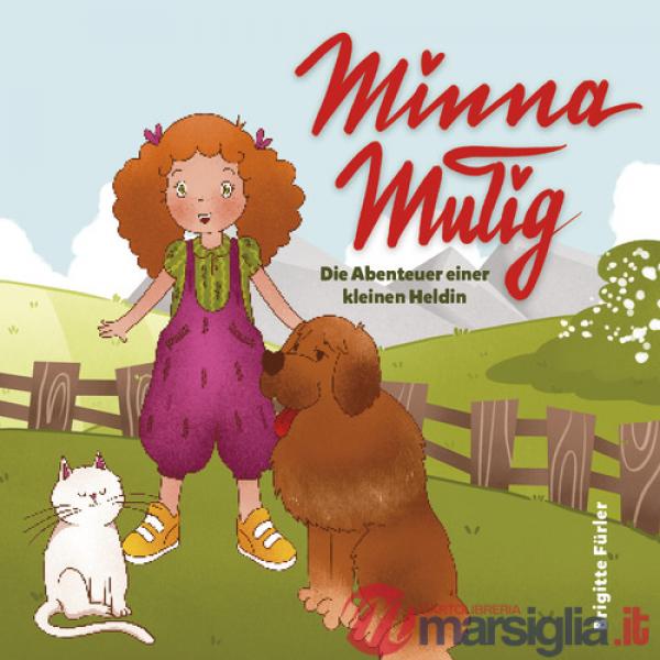 Minna Mutig. Die Abenteuer einer kleinen Heldin