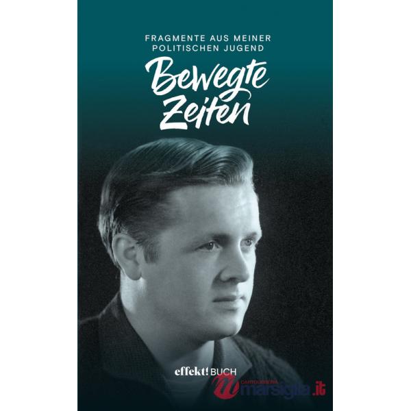 Bewegte Zeiten 1957-1964. Fragmente aus meiner politischen Jugend