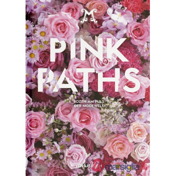 Pink Paths. Bozen am Puls der Modewelt