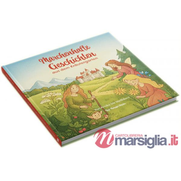 Märchenhafte geschichten aus dem Kräutergarten. Von Arnika bis Weißdorn