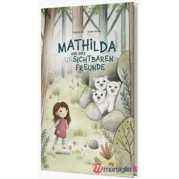 Mathilda und ihre (un)sichtbaren Freunde