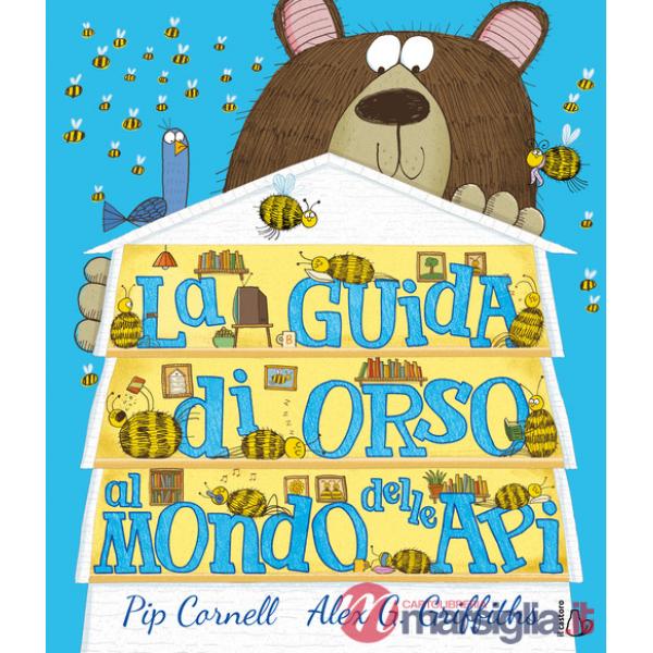 Guida di orso al mondo delle api. Ediz. a colori (La)