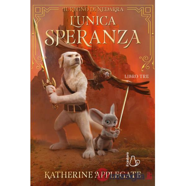 Unica speranza. Il regno di Nedarra (L'). Vol. 3