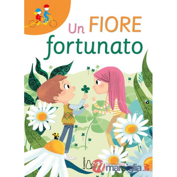 Fiore fortunato. Ediz. a colori (Un)