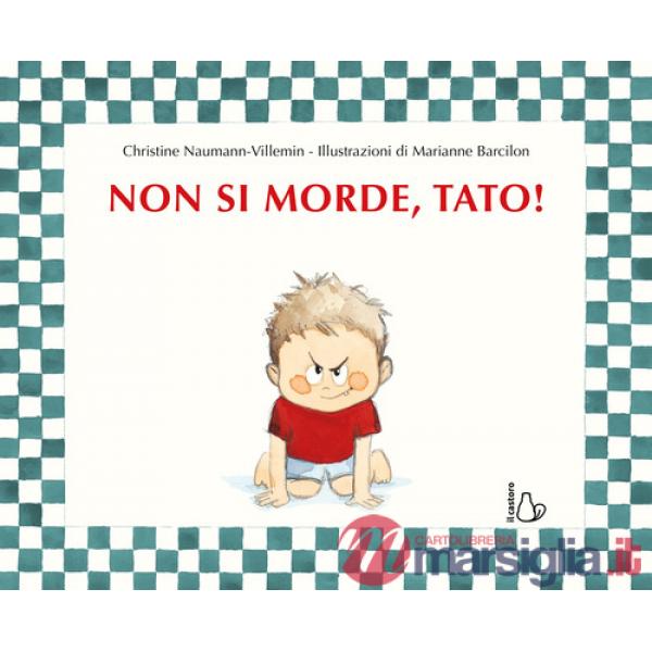 Non si morde, Tato! Ediz. a colori