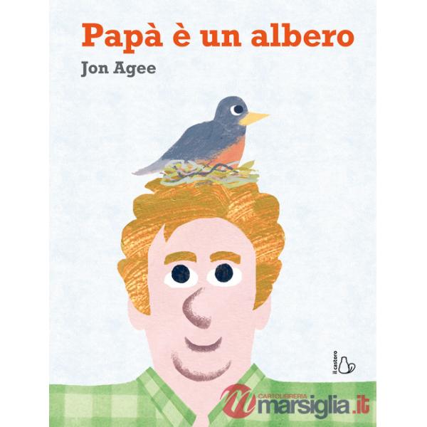 Papà è un albero. Ediz. a colori