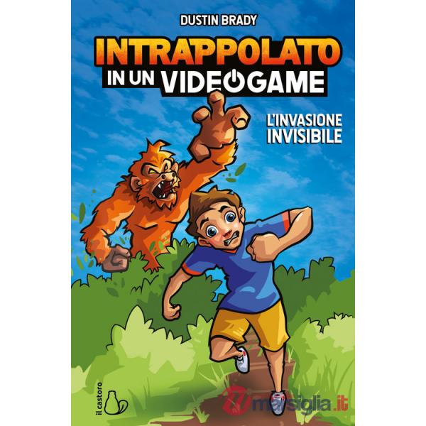 Invasione invisibile. Intrappolato in un videogame (L'). Vol. 2