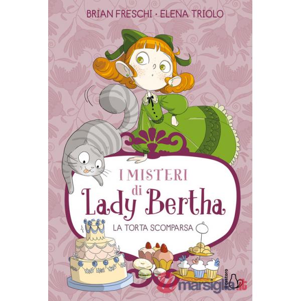Torta scomparsa. I misteri di Lady Bertha (La). Vol. 2