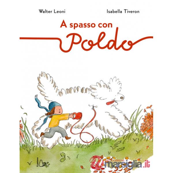 A spasso con Poldo. Ediz. a colori