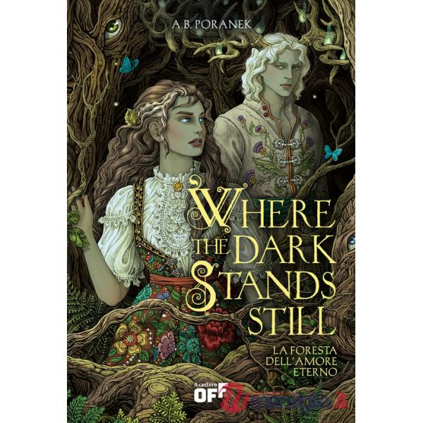 Where the dark stands still. La foresta dell'amore eterno
