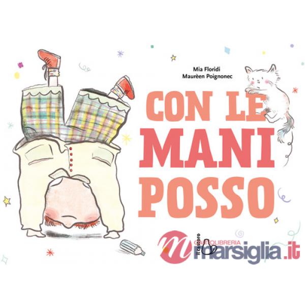 Con le mani posso. Ediz. a colori
