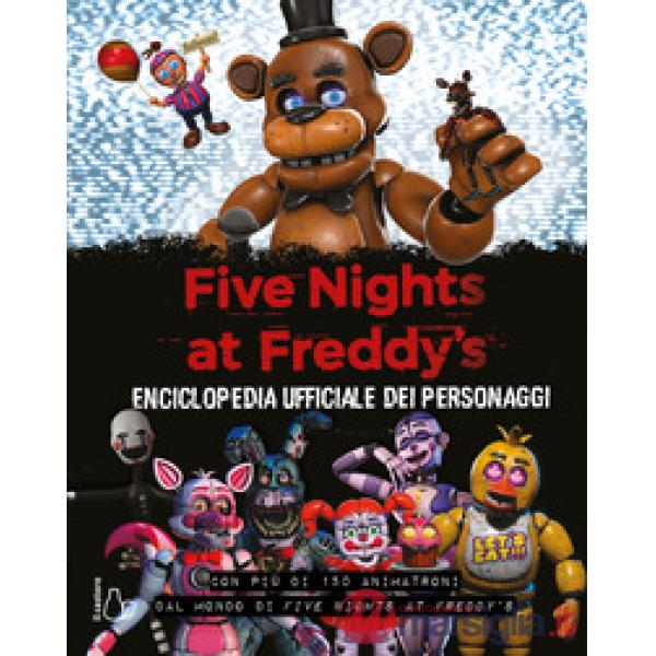 Five Nights at Freddy's. Enciclopedia ufficiale dei personaggi