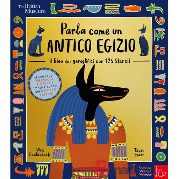 Parla come un antico egizio. Ediz. a colori
