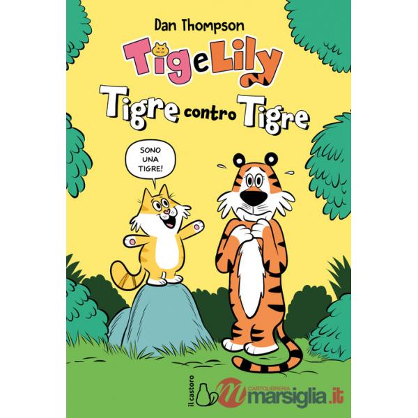 Tigre contro tigre. Tig e Lily. Vol. 1