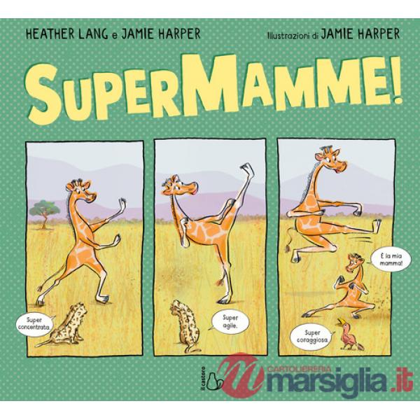 Supermamme! Ediz. a colori