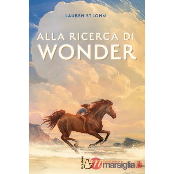 Alla ricerca di Wonder. Il cavallo dei sogni
