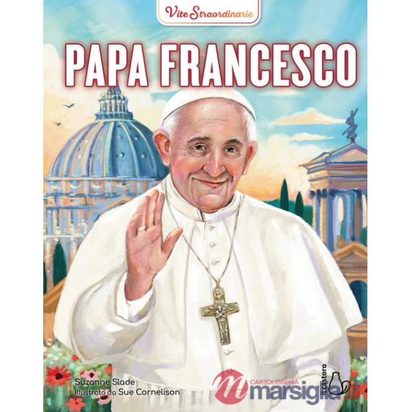 Papa Francesco. Vite straordinarie