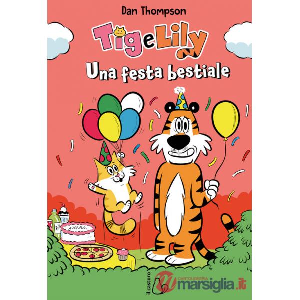 Festa bestiale. Tig e Lily (Una). Vol. 2