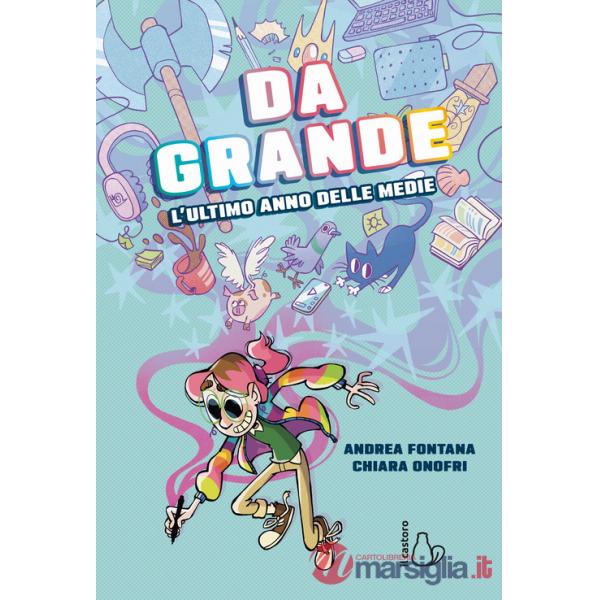 Da grande. L'ultimo anno delle medie
