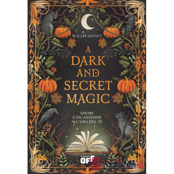 Dark and secret magic. Amore e incantesimi all'ora del tè (A)