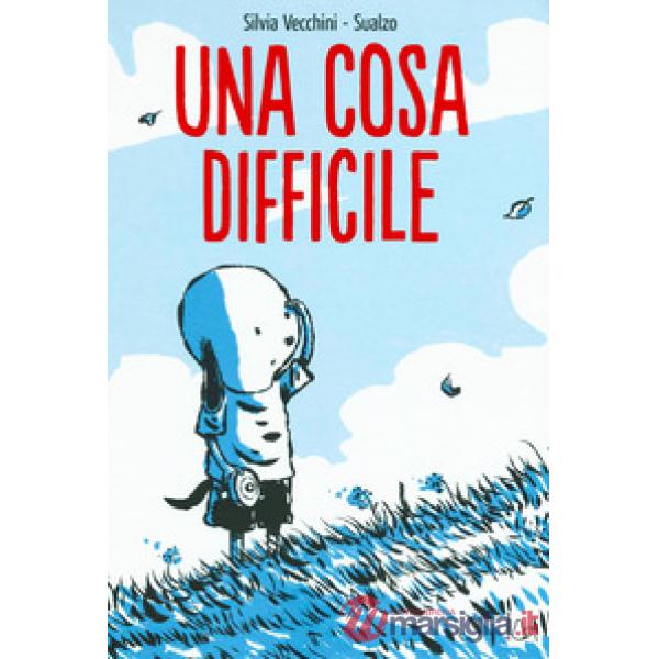 Cosa difficile. Ediz. a colori (Una)