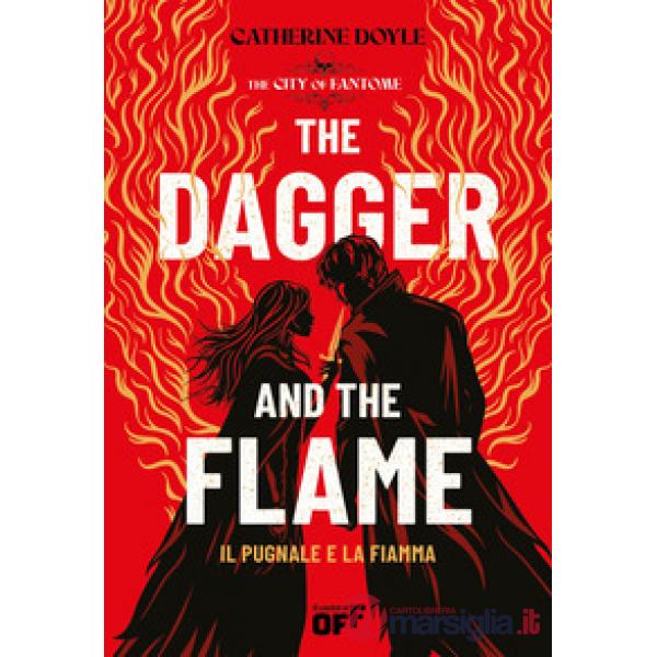 Dagger and the flame. Il pugnale e la fiamma (The)