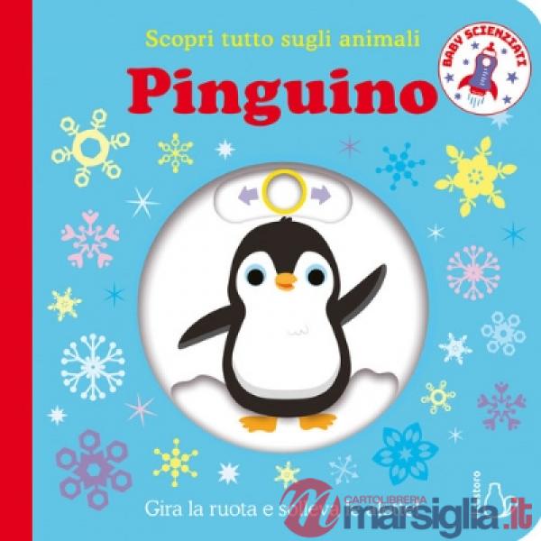 Pinguino. Scopri tutto sugli animali. Baby scienziati. Ediz. a colori