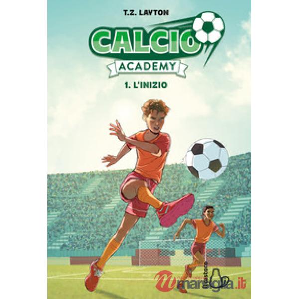 Inizio. Calcio Academy (L'). Vol. 1
