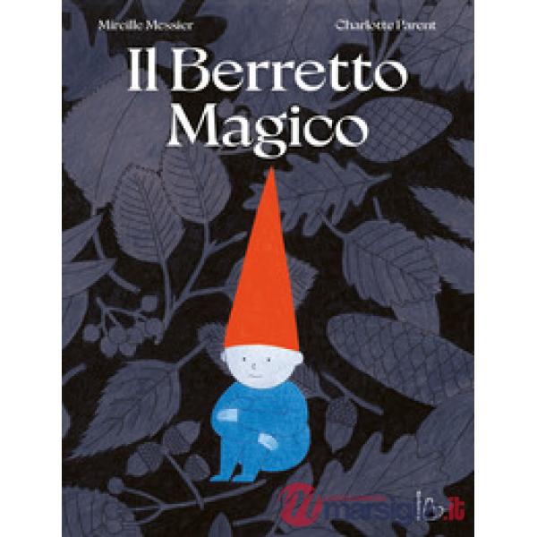 Berretto magico. Ediz. a colori (Il)