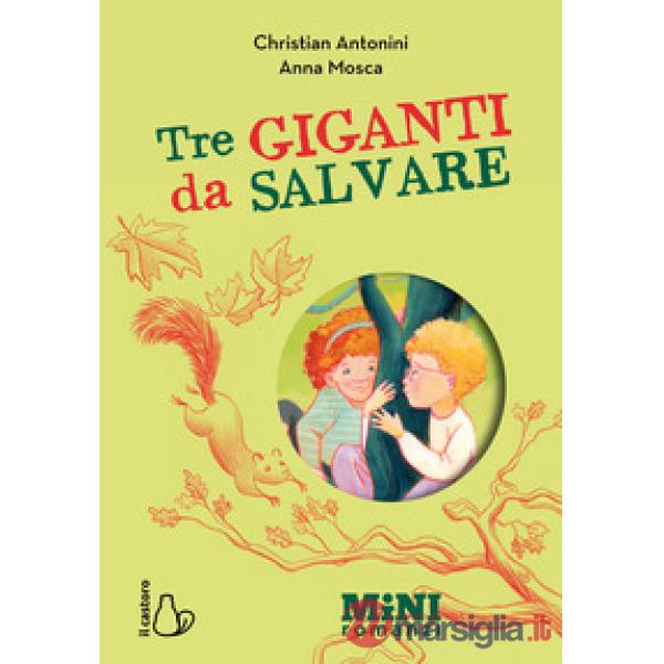 Tre giganti da salvare. Miniromanzi ad alta leggibilità