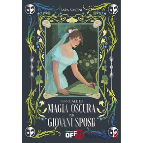 Manuale di magia oscura per giovani spose. Con gadget