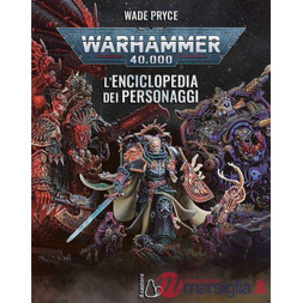 Warhammer 40.000. L'enciclopedia dei personaggi. Ediz. a colori