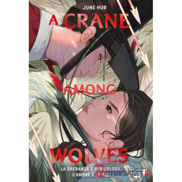 Crane among wolves. La speranza è pericolosa, l'amore è letale (A)