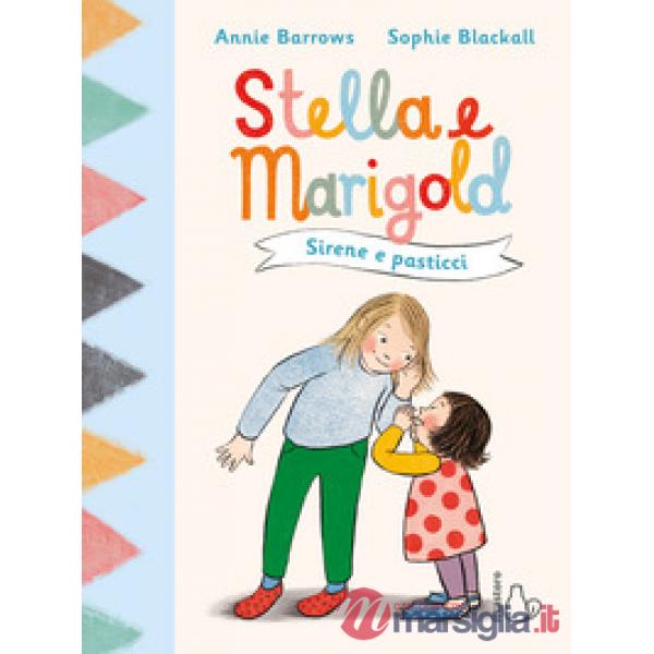 Sirene e pasticci. Stella e Marigold. Vol. 2
