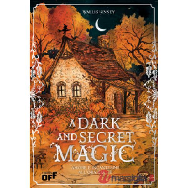 Dark and secret magic. Amore e incantesimi all'ora del tè. Ediz. speciale con reversible jacket edition (A)