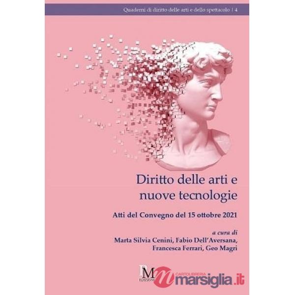 Diritto delle arti e nuove tecnologie. Atti del convegno (Roma, 15 ottobre 2021)