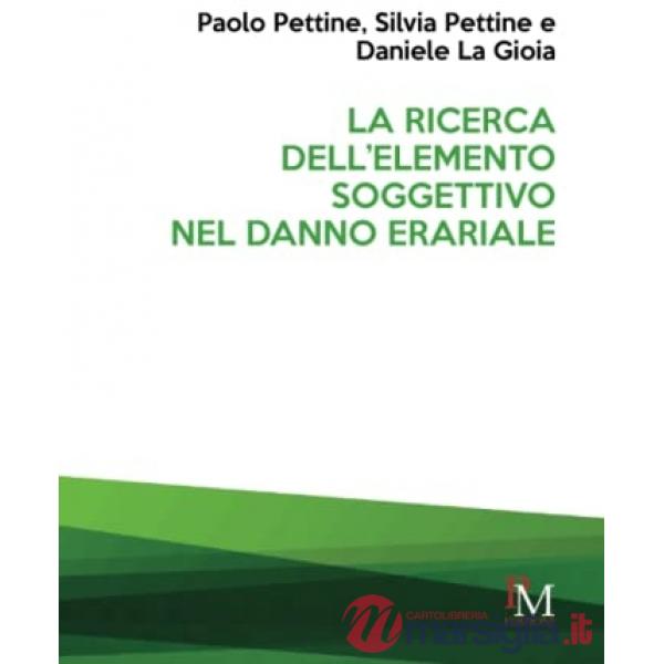 Ricerca dell'elemento soggettivo nel danno erariale (La)