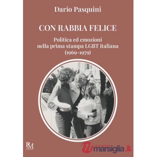 Con rabbia felice. Politica ed emozioni nella prima stampa LGBT italiana (1969-1979)