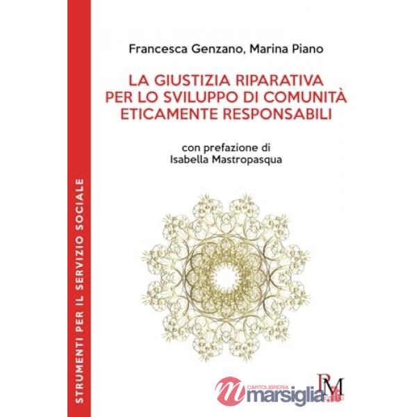 Giustizia riparativa per lo sviluppo di comunità eticamente responsabili (La)