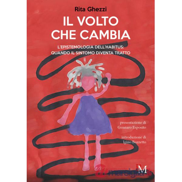 Volto che cambia. L'epistemologia dell'habitus: quando il sintomo diventa tratto (Il)
