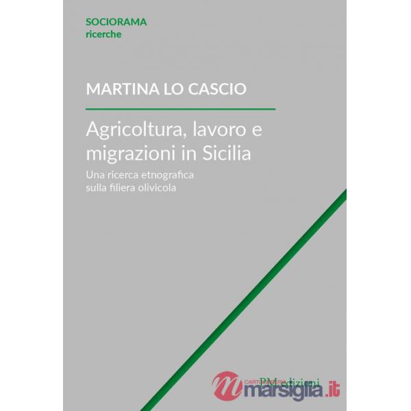 Agricoltura, lavoro e migrazioni in Sicilia. Una ricerca etnografica sulla filiera olivicola