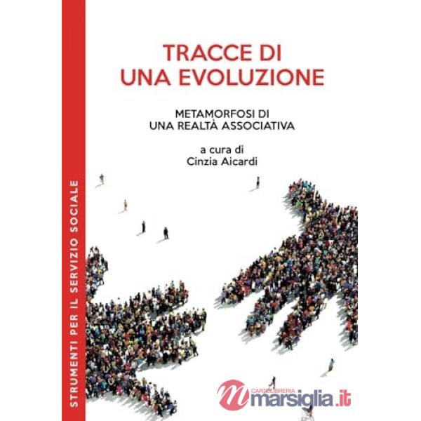 Tracce di una evoluzione. Metamorfosi di una realtà associativa