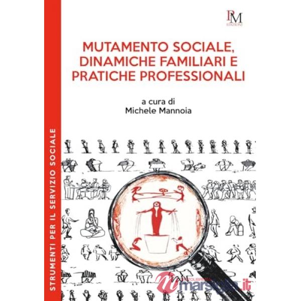 Mutamento sociale, dinamiche familiari e pratiche professionali
