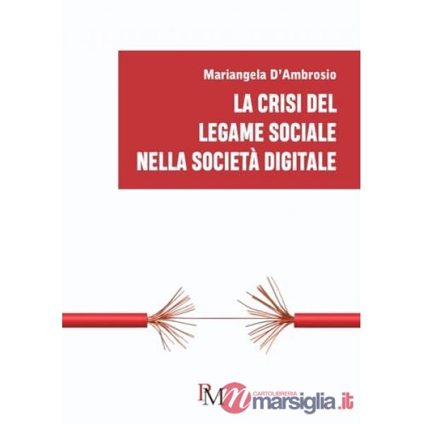 Crisi del legame sociale nella società digitale (La)